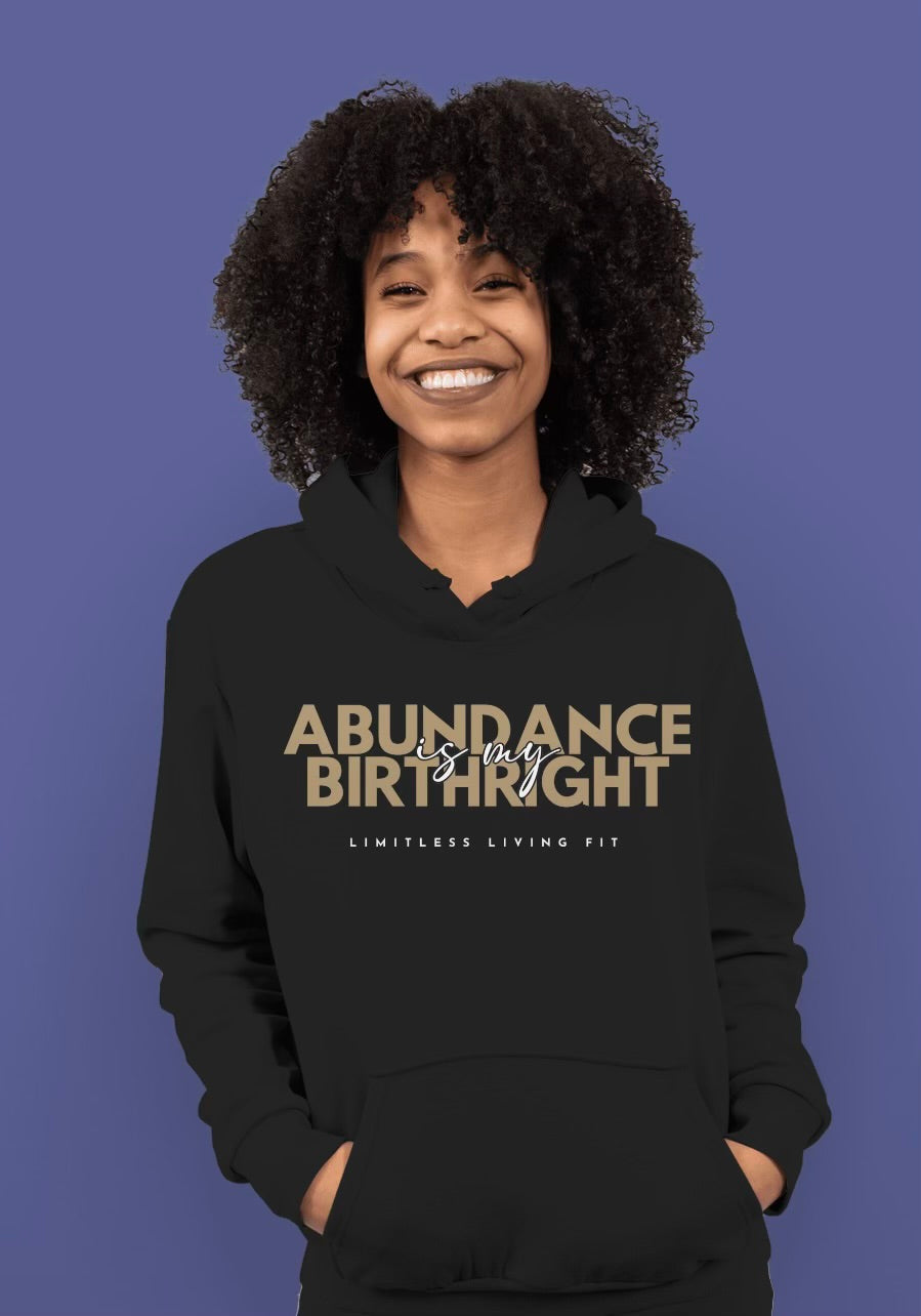 “Abundance Is My Birthright” Hoodie